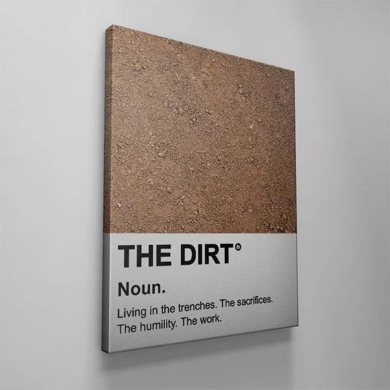 Square orientation canvas of 'The Dirt' representing humility and the necessity of hard work.