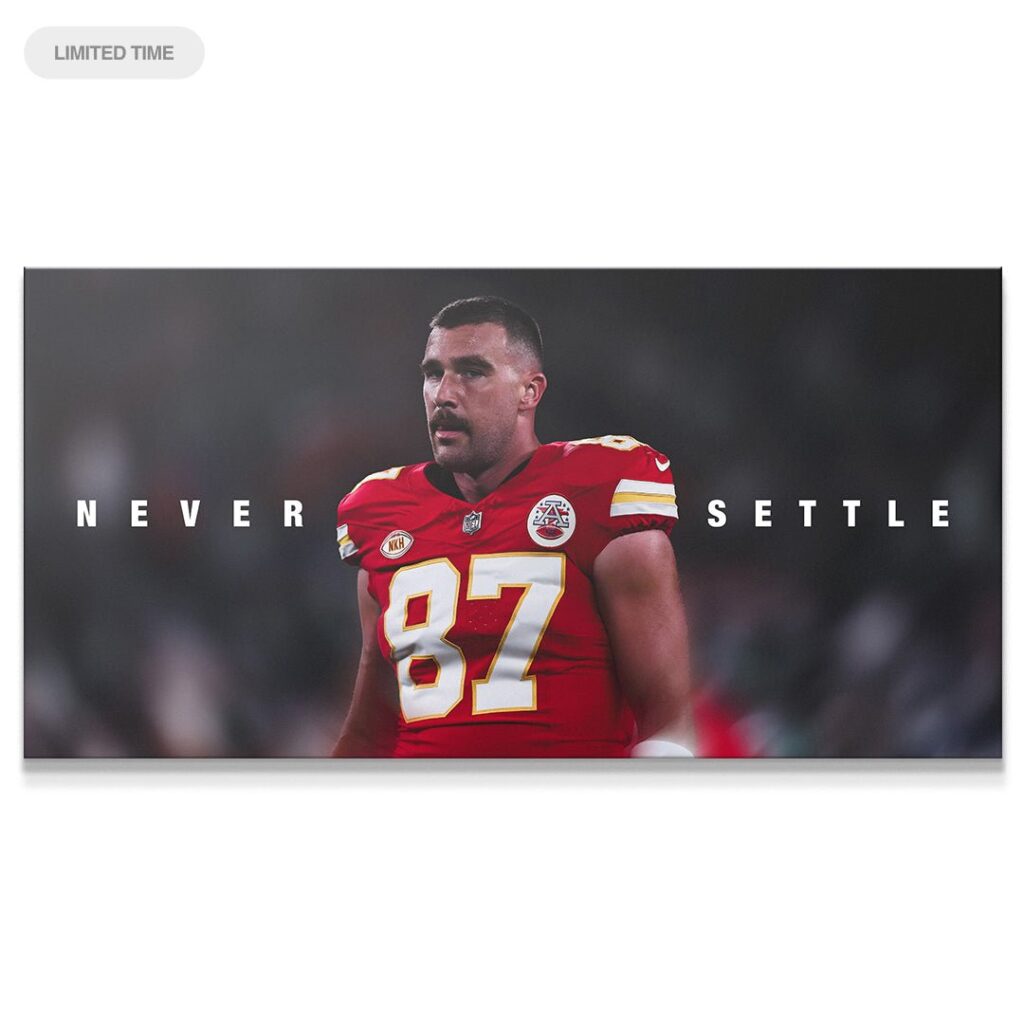 Travis Kelce - Never Settle