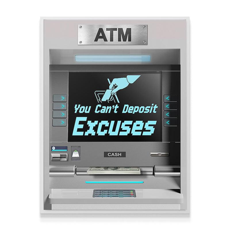 You Can't Deposit Excuses ATM - Image 3